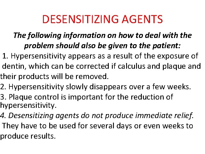 DESENSITIZING AGENTS The following information on how to deal with the problem should also