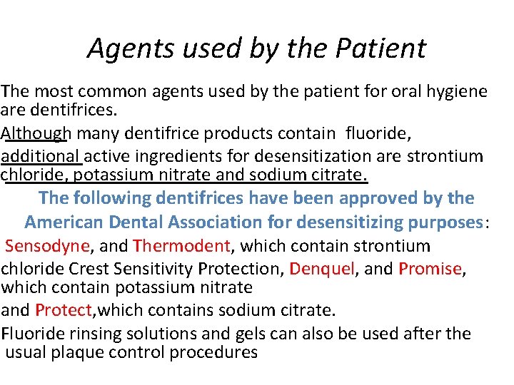 Agents used by the Patient The most common agents used by the patient for