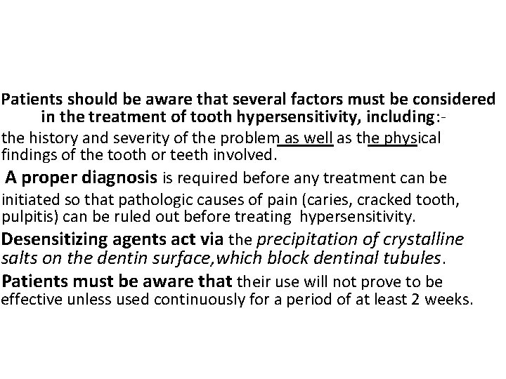 Patients should be aware that several factors must be considered in the treatment of