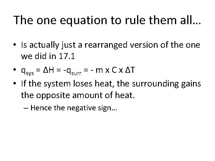 The one equation to rule them all… • Is actually just a rearranged version