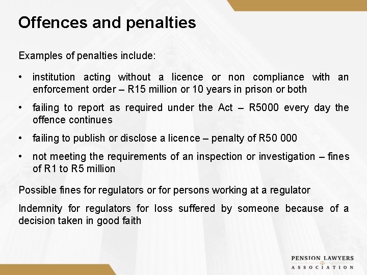 Offences and penalties Examples of penalties include: • institution acting without a licence or