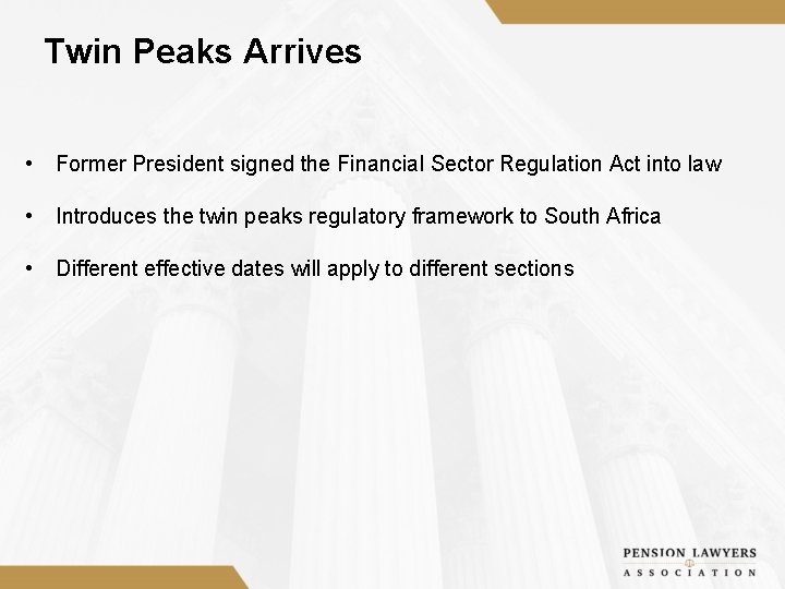 Twin Peaks Arrives • Former President signed the Financial Sector Regulation Act into law