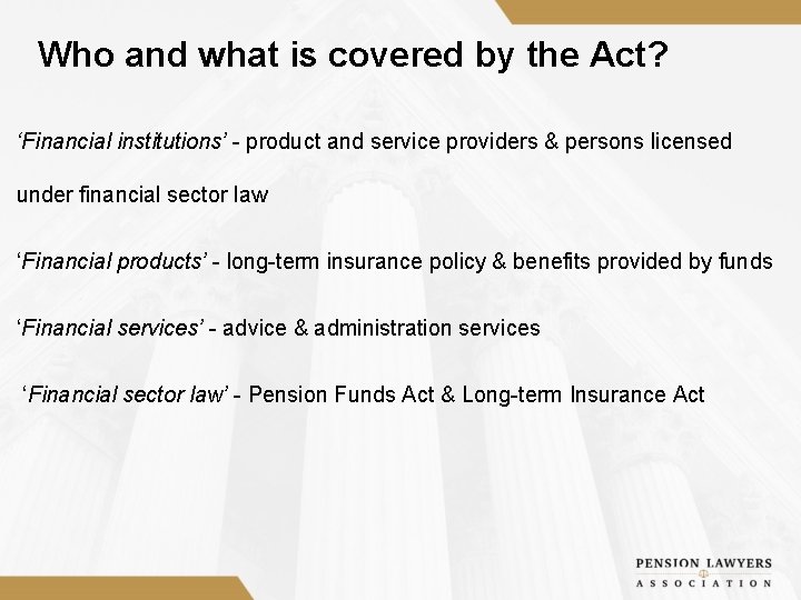 Who and what is covered by the Act? ‘Financial institutions’ - product and service