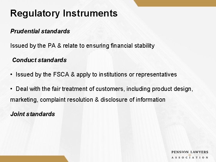Regulatory Instruments Prudential standards Issued by the PA & relate to ensuring financial stability