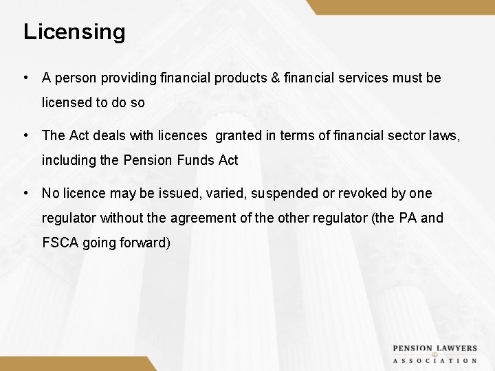 Licensing • A person providing financial products & financial services must be licensed to