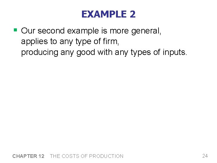 EXAMPLE 2 § Our second example is more general, applies to any type of EXAMPLE 2 § Our second example is more general, applies to any type of