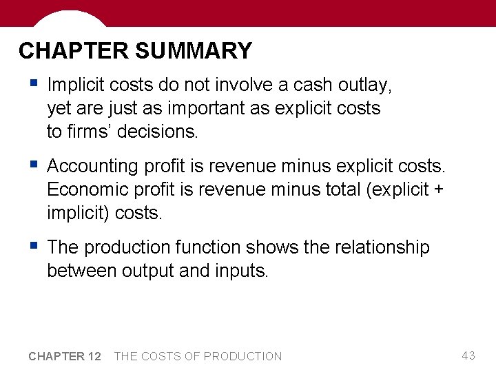 CHAPTER SUMMARY § Implicit costs do not involve a cash outlay, yet are just CHAPTER SUMMARY § Implicit costs do not involve a cash outlay, yet are just