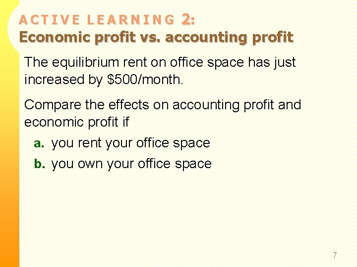 2: Economic profit vs. accounting profit ACTIVE LEARNING The equilibrium rent on office space 2: Economic profit vs. accounting profit ACTIVE LEARNING The equilibrium rent on office space