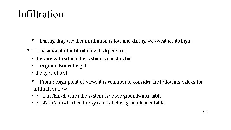 Infiltration: • − During dray weather infiltration is low and during wet-weather its high.