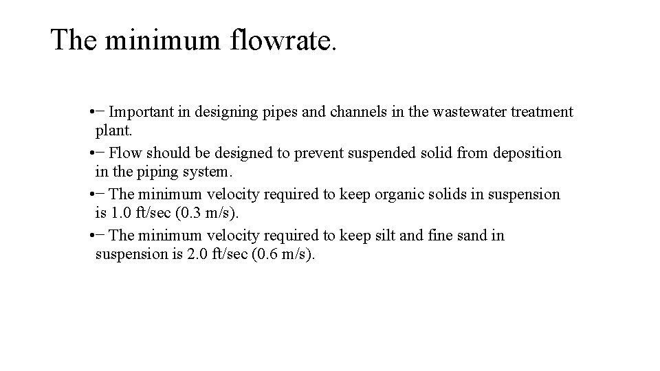 The minimum flowrate. • − Important in designing pipes and channels in the wastewater