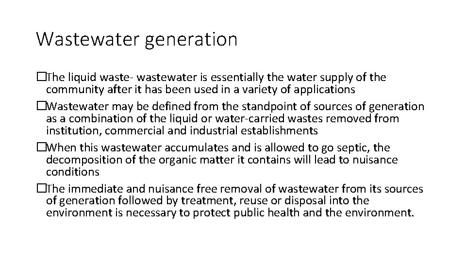 Wastewater generation �The liquid waste- wastewater is essentially the water supply of the community