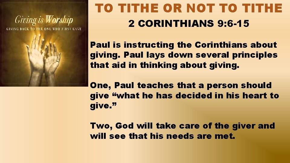 TO TITHE OR NOT TO TITHE 2 CORINTHIANS 9: 6 -15 Paul is instructing