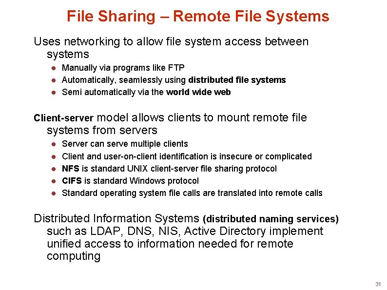 File Sharing – Remote File Systems Uses networking to allow file system access between