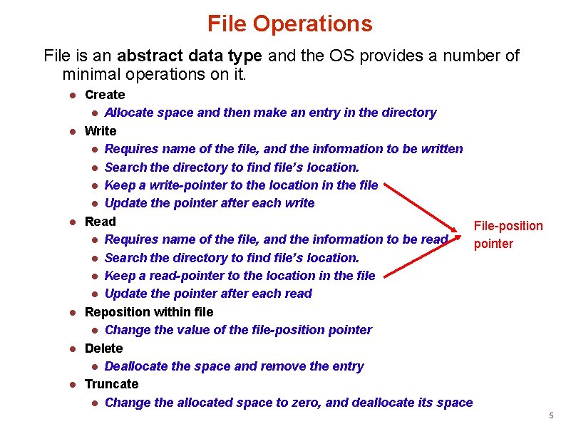File Operations File is an abstract data type and the OS provides a number