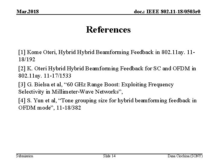 Mar. 2018 doc. : IEEE 802. 11 -18/0503 r 0 References [1] Kome Oteri,