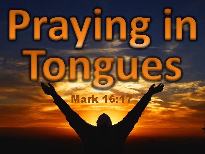 Mark 16 17 Why Tongues James 3 5