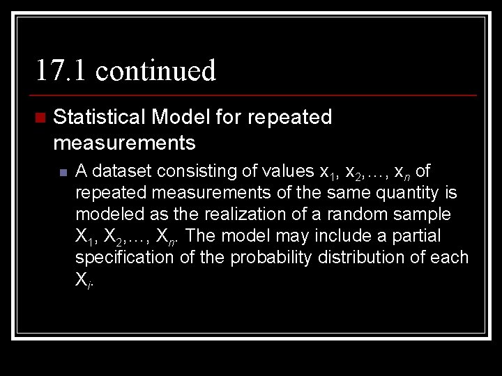 17. 1 continued n Statistical Model for repeated measurements n A dataset consisting of