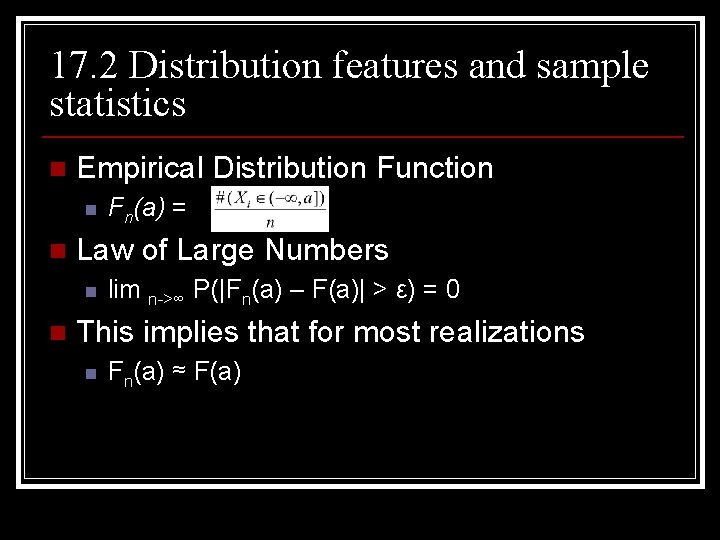 17. 2 Distribution features and sample statistics n Empirical Distribution Function n n Law