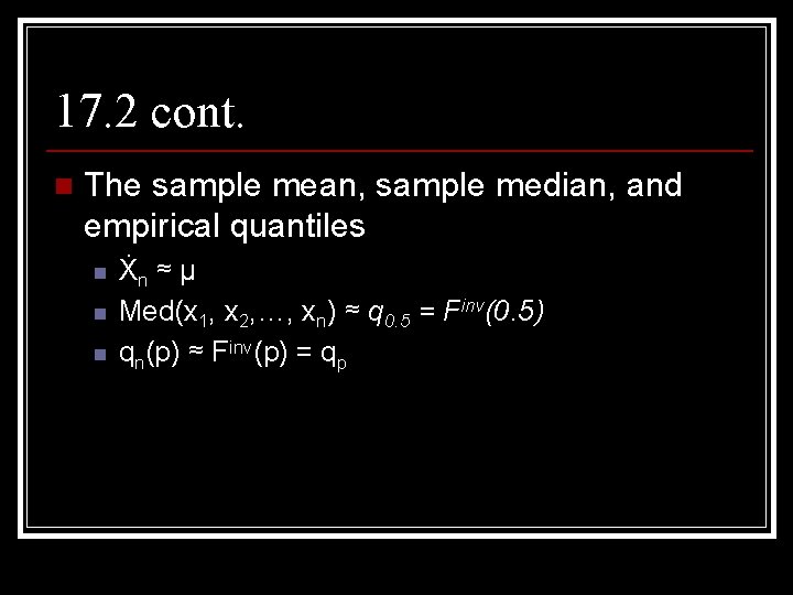 17. 2 cont. n The sample mean, sample median, and empirical quantiles n n
