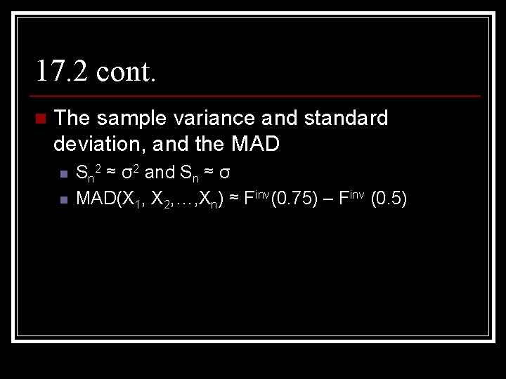 17. 2 cont. n The sample variance and standard deviation, and the MAD n