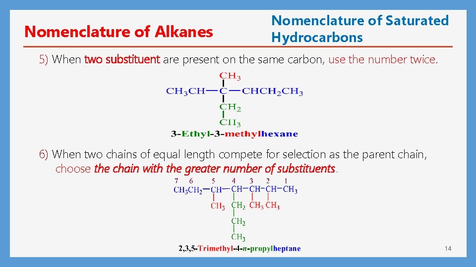 Nomenclature of Alkanes Nomenclature of Saturated Hydrocarbons 5) When two substituent are present on