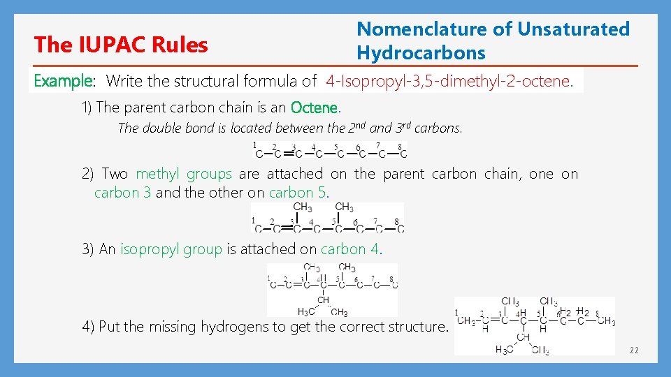 The IUPAC Rules Nomenclature of Unsaturated Hydrocarbons Example: Write the structural formula of 4