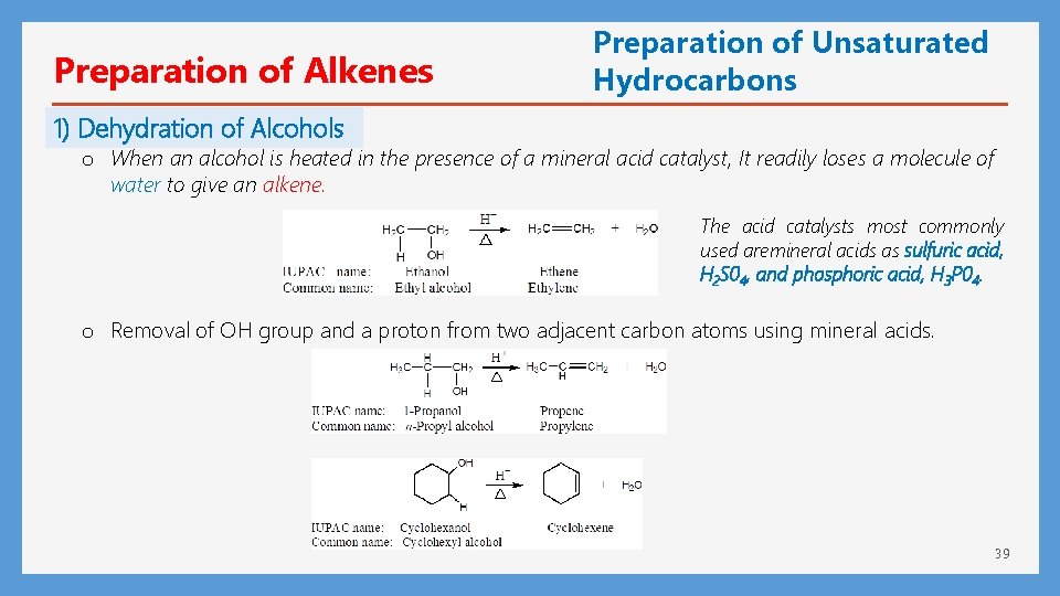 Preparation of Alkenes Preparation of Unsaturated Hydrocarbons 1) Dehydration of Alcohols o When an