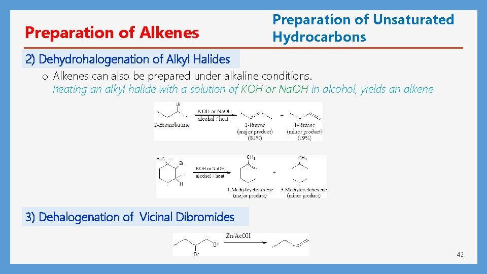 Preparation of Alkenes Preparation of Unsaturated Hydrocarbons 2) Dehydrohalogenation of Alkyl Halides o Alkenes