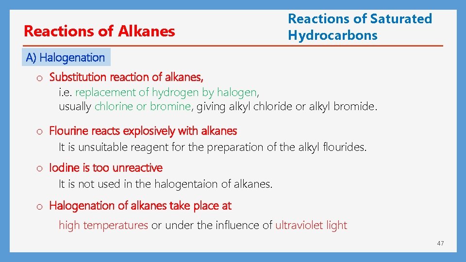 Reactions of Alkanes Reactions of Saturated Hydrocarbons A) Halogenation o Substitution reaction of alkanes,