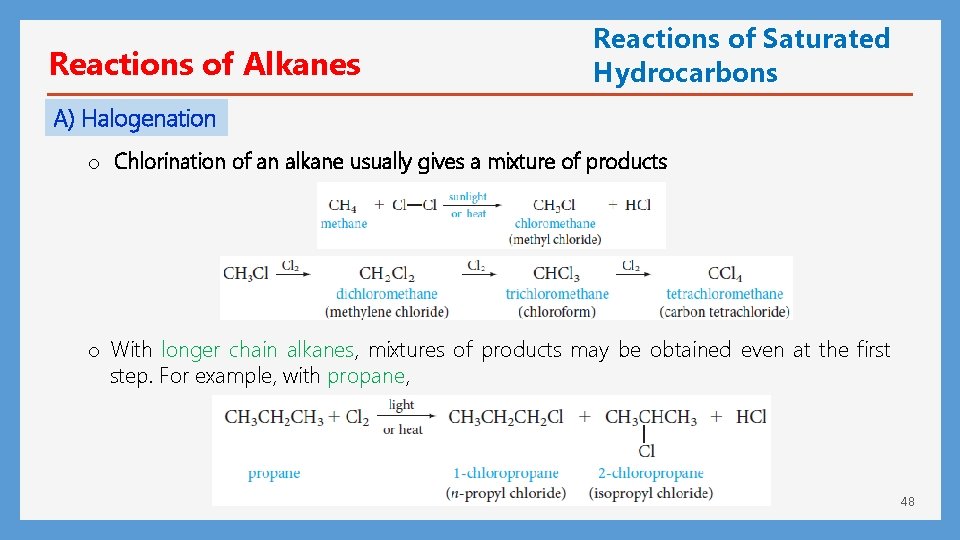 Reactions of Alkanes Reactions of Saturated Hydrocarbons A) Halogenation o Chlorination of an alkane