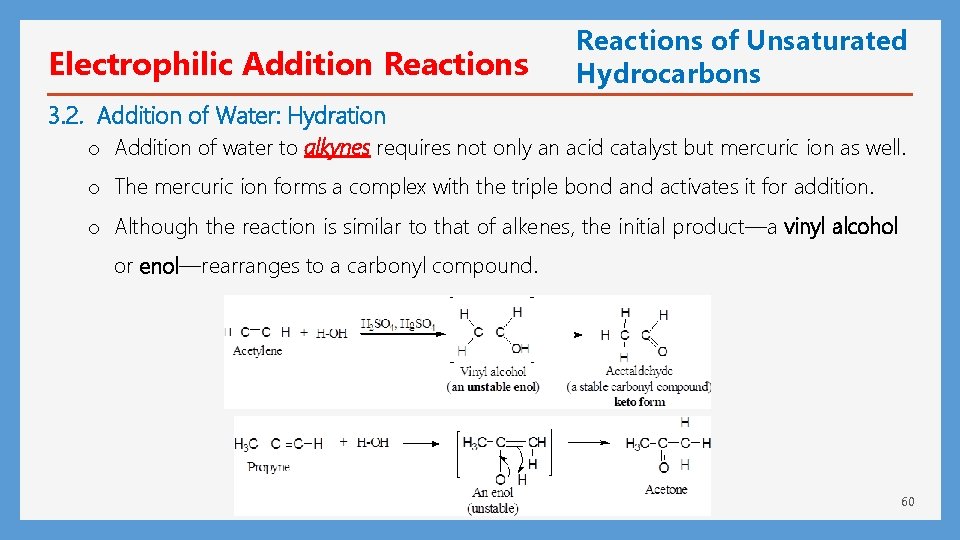 Electrophilic Addition Reactions of Unsaturated Hydrocarbons 3. 2. Addition of Water: Hydration o Addition