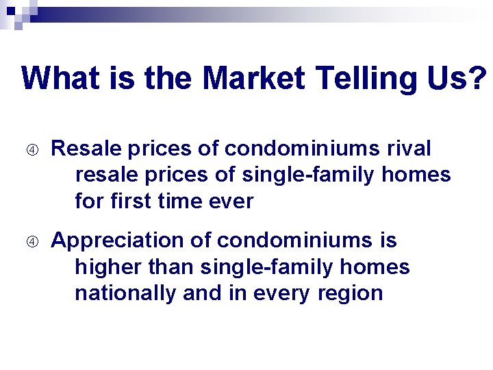 What is the Market Telling Us? Resale prices of condominiums rival resale prices of