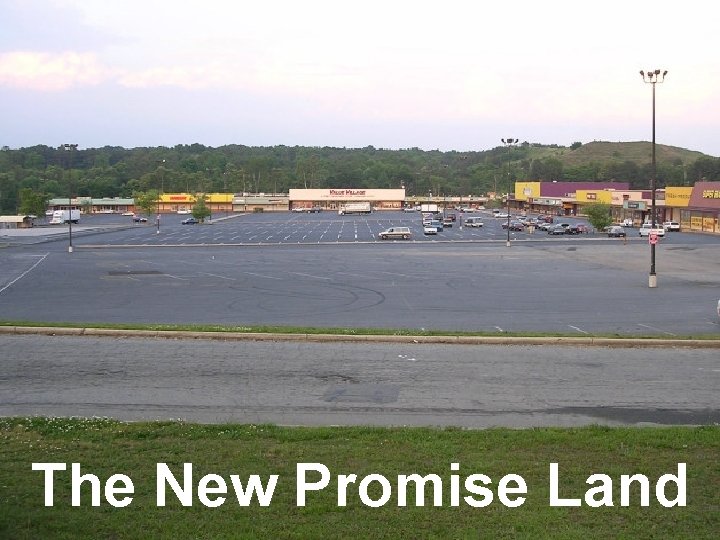 The Opportunity The New Promise Land 