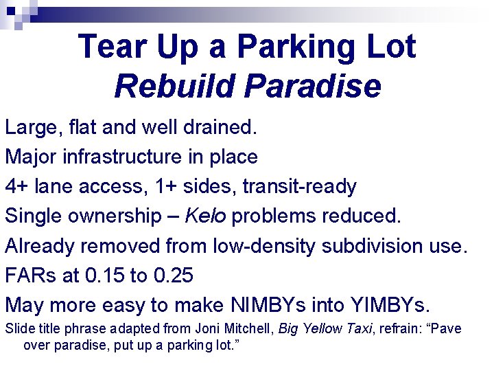 Tear Up a Parking Lot Rebuild Paradise Large, flat and well drained. Major infrastructure