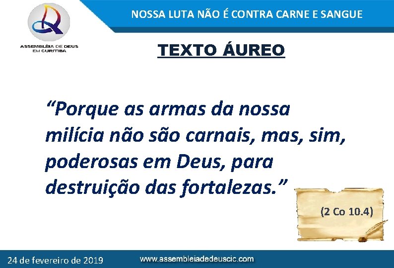 NOSSA LUTA NÃO É CONTRA CARNE E SANGUE TEXTO ÁUREO “Porque as armas da