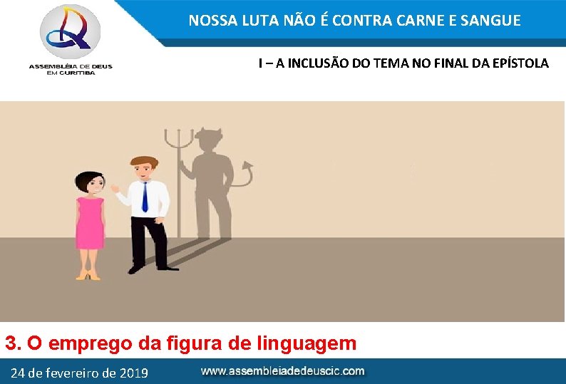 NOSSA LUTA NÃO É CONTRA CARNE E SANGUE I – A INCLUSÃO DO TEMA