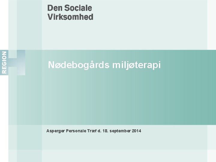 Nødebogårds miljøterapi Asperger Personale Træf d. 18. september 2014 