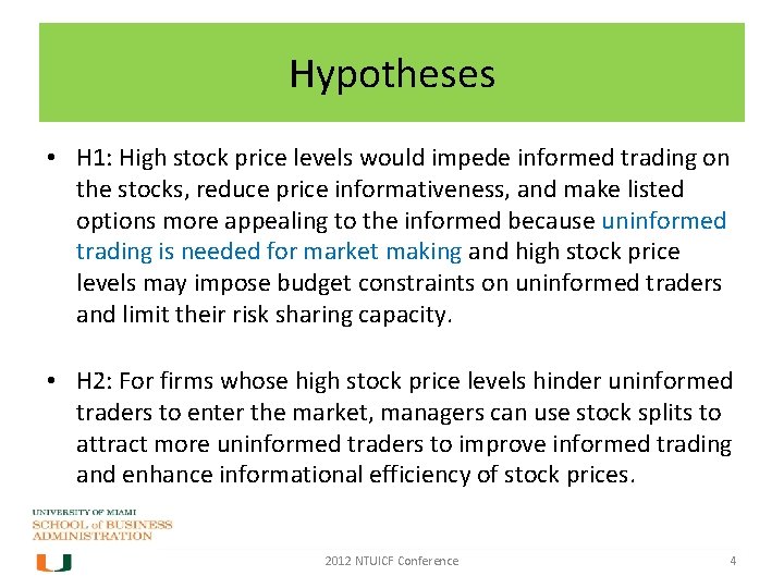 Hypotheses • H 1: High stock price levels would impede informed trading on the Hypotheses • H 1: High stock price levels would impede informed trading on the