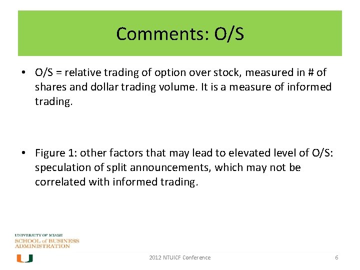 Comments: O/S • O/S = relative trading of option over stock, measured in # Comments: O/S • O/S = relative trading of option over stock, measured in #