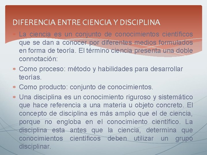 DIFERENCIA ENTRE CIENCIA Y DISCIPLINA La ciencia es un conjunto de conocimientos científicos que DIFERENCIA ENTRE CIENCIA Y DISCIPLINA La ciencia es un conjunto de conocimientos científicos que