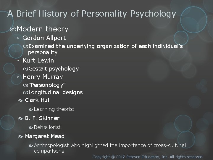 A Brief History of Personality Psychology Modern theory ◦ Gordon Allport Examined the underlying