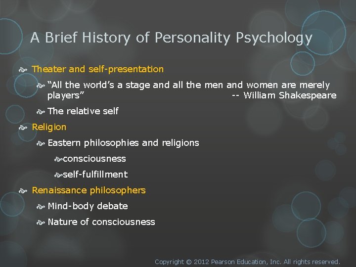 A Brief History of Personality Psychology Theater and self-presentation “All the world’s a stage