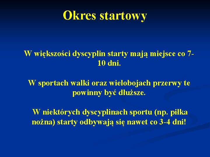 Okres startowy W większości dyscyplin starty mają miejsce co 710 dni. W sportach walki