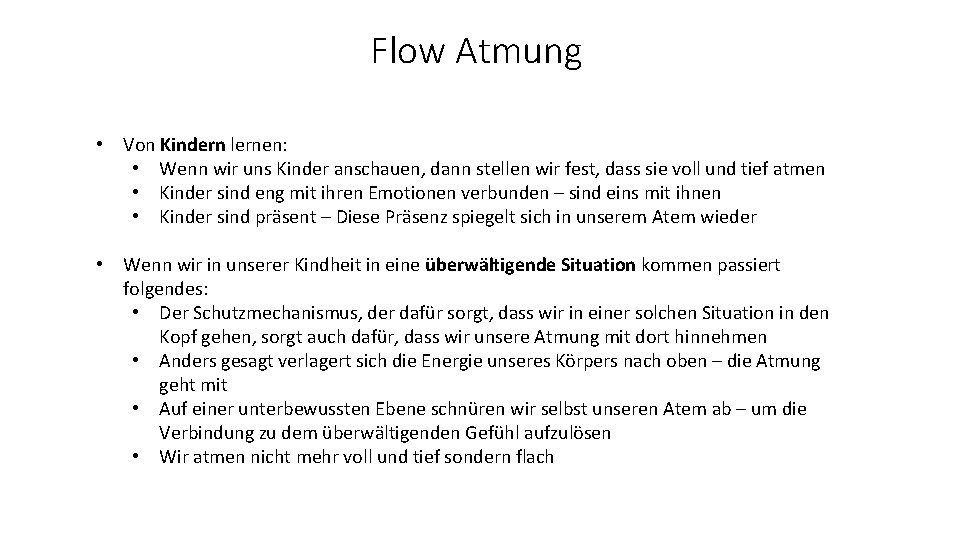 Flow Atmung • Von Kindern lernen: • Wenn wir uns Kinder anschauen, dann stellen