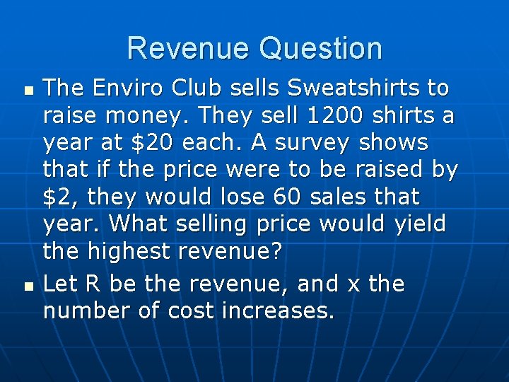 Revenue Question n n The Enviro Club sells Sweatshirts to raise money. They sell