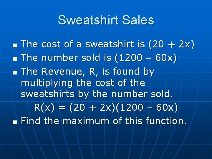 Sweatshirt Sales n n The cost of a sweatshirt is (20 + 2 x)
