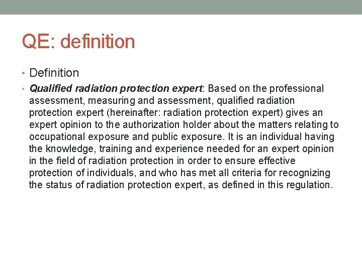 QE: definition • Definition • Qualified radiation protection expert: Based on the professional assessment,