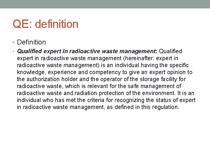 QE: definition • Definition • Qualified expert in radioactive waste management: Qualified expert in