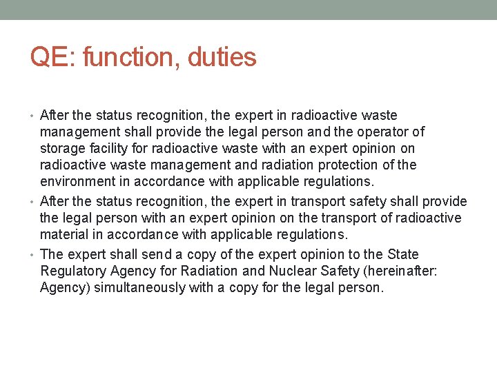 QE: function, duties • After the status recognition, the expert in radioactive waste management