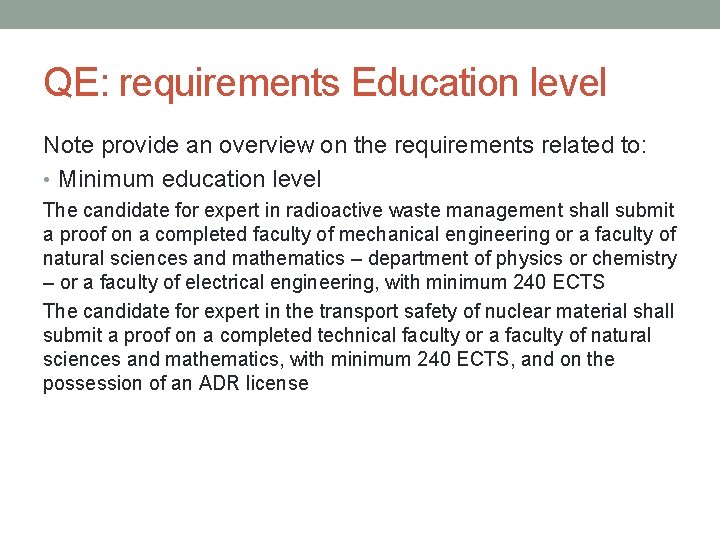 QE: requirements Education level Note provide an overview on the requirements related to: •